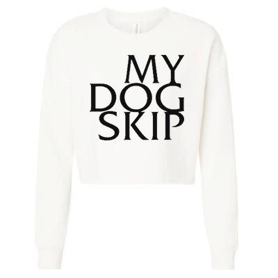 Funny Dog Saying My Dog Skip Cropped Pullover Crew