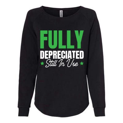 Fully Depreciated Still In Use Cute Gift Womens California Wash Sweatshirt