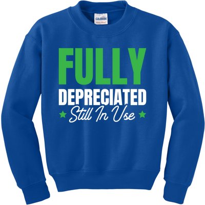 Fully Depreciated Still In Use Cute Gift Kids Sweatshirt