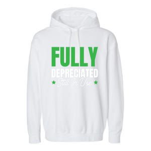 Fully Depreciated Still In Use Cute Gift Garment-Dyed Fleece Hoodie