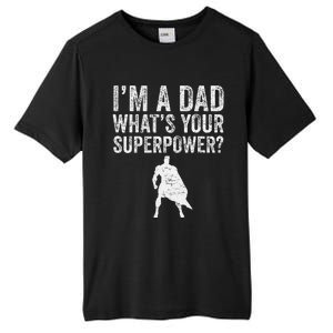 Father’S Day Superhero Dad I’M A Dad What’S Your Superpower Tall Fusion ChromaSoft Performance T-Shirt