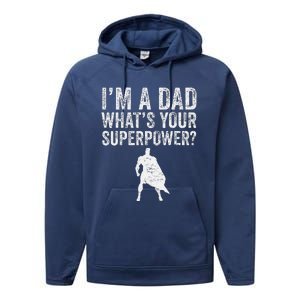 Father’S Day Superhero Dad I’M A Dad What’S Your Superpower Performance Fleece Hoodie