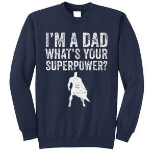 Father’S Day Superhero Dad I’M A Dad What’S Your Superpower Sweatshirt