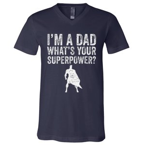 Father’S Day Superhero Dad I’M A Dad What’S Your Superpower V-Neck T-Shirt