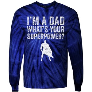 Father’S Day Superhero Dad I’M A Dad What’S Your Superpower Tie-Dye Long Sleeve Shirt