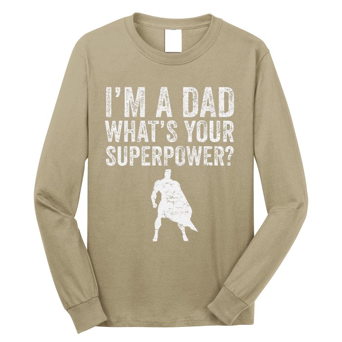 Father’S Day Superhero Dad I’M A Dad What’S Your Superpower Long Sleeve Shirt