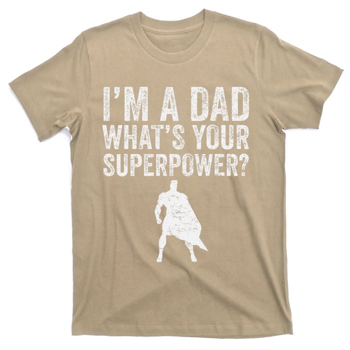 Father’S Day Superhero Dad I’M A Dad What’S Your Superpower T-Shirt