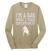 Father’S Day Superhero Dad I’M A Dad What’S Your Superpower Tall Long Sleeve T-Shirt