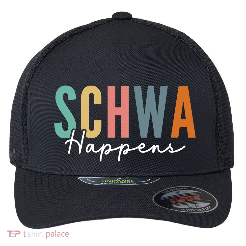Funny Dyslexia Schwa Happens Speech Phonics Teacher Linguist Flexfit Unipanel Trucker Cap