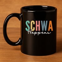 Funny Dyslexia Schwa Happens Speech Phonics Teacher Linguist 11oz C Handle Ceramic Mug