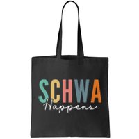 Funny Dyslexia Schwa Happens Speech Phonics Teacher Linguist Tote Bag