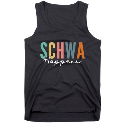 Funny Dyslexia Schwa Happens Speech Phonics Teacher Linguist Tank Top