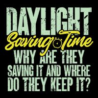 Funny Daylight Saving Time Why Are They Saving It Button