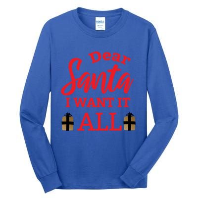 Funny Dear Santa I Want It All Christmas Xmas Funny Gift Tall Long Sleeve T-Shirt