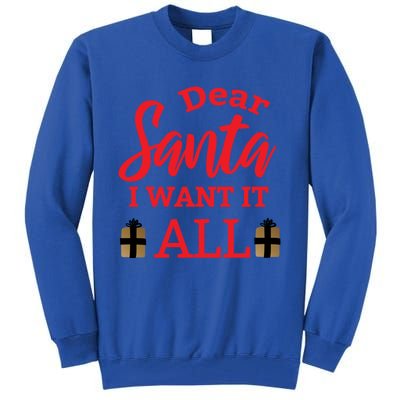 Funny Dear Santa I Want It All Christmas Xmas Funny Gift Tall Sweatshirt