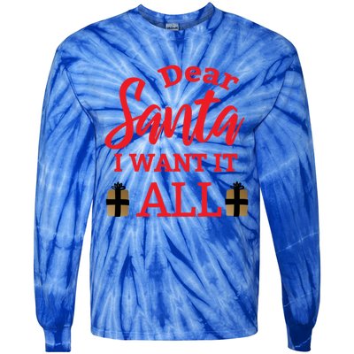 Funny Dear Santa I Want It All Christmas Xmas Funny Gift Tie-Dye Long Sleeve Shirt