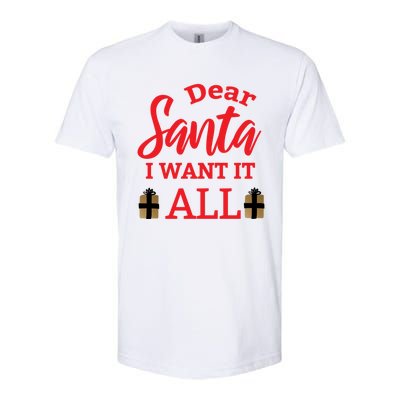 Funny Dear Santa I Want It All Christmas Xmas Funny Gift Softstyle CVC T-Shirt