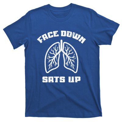 Face Down Sats Up Funny Healthcare Worker Nurses Graphic Cool Gift T-Shirt