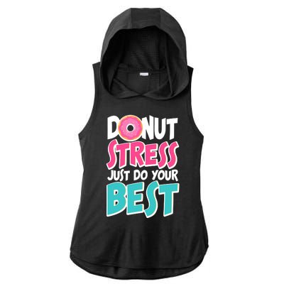 Funny Donut Stress Just Do Your Best School Testing Ladies PosiCharge Tri-Blend Wicking Draft Hoodie Tank