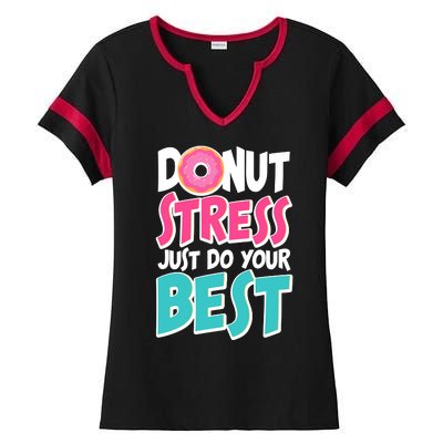 Funny Donut Stress Just Do Your Best School Testing Ladies Halftime Notch Neck Tee