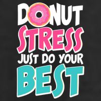 Funny Donut Stress Just Do Your Best School Testing Cool Comfort Performance Bucket Hat