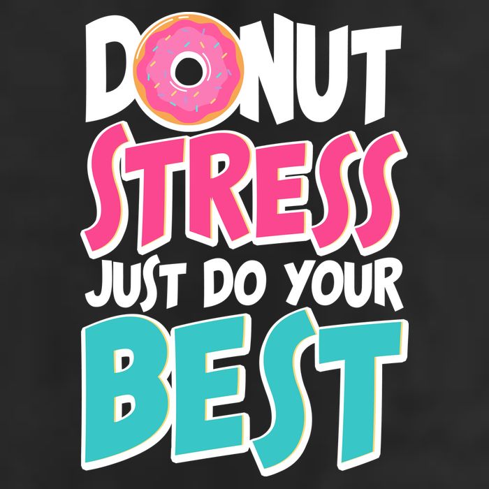 Funny Donut Stress Just Do Your Best School Testing Cool Comfort Performance Bucket Hat
