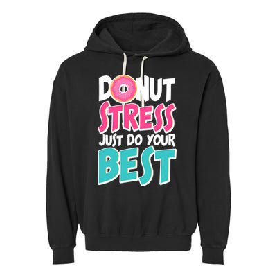 Funny Donut Stress Just Do Your Best School Testing Garment-Dyed Fleece Hoodie