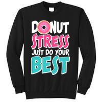 Funny Donut Stress Just Do Your Best School Testing Sweatshirt