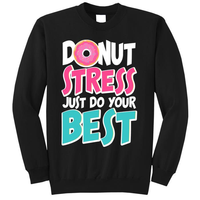 Funny Donut Stress Just Do Your Best School Testing Sweatshirt