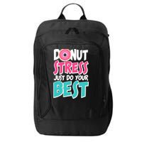 Funny Donut Stress Just Do Your Best School Testing City Backpack