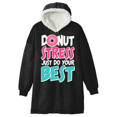 Funny Donut Stress Just Do Your Best School Testing Hooded Wearable Blanket