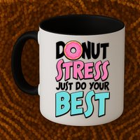 Funny Donut Stress Just Do Your Best School Testing Mug