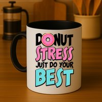 Funny Donut Stress Just Do Your Best School Testing Mug