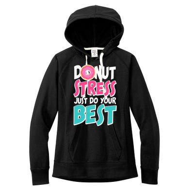 Funny Donut Stress Just Do Your Best School Testing Women's Fleece Hoodie