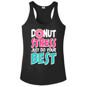 Funny Donut Stress Just Do Your Best School Testing Ladies PosiCharge Competitor Racerback Tank