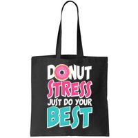 Funny Donut Stress Just Do Your Best School Testing Bag