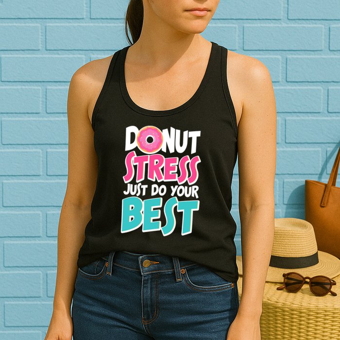 Funny Donut Stress Just Do Your Best School Testing Womens Tank Top