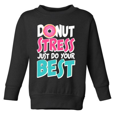 Funny Donut Stress Just Do Your Best School Testing Toddler Sweatshirt
