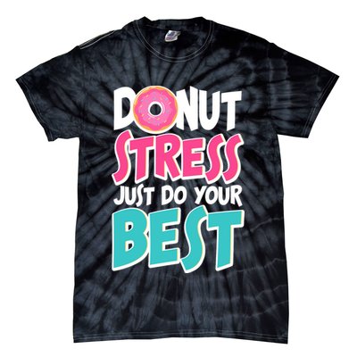 Funny Donut Stress Just Do Your Best School Testing Tie-Dye T-Shirt