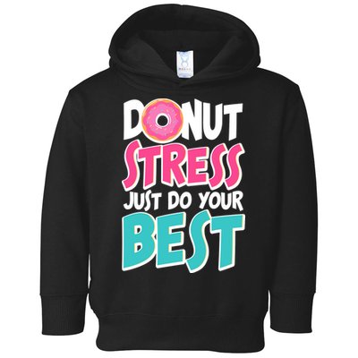Funny Donut Stress Just Do Your Best School Testing Toddler Hoodie