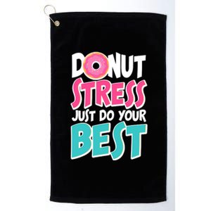 Funny Donut Stress Just Do Your Best School Testing Platinum Collection Golf Towel