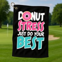 Funny Donut Stress Just Do Your Best School Testing Golf Towel