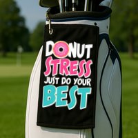 Funny Donut Stress Just Do Your Best School Testing Golf Towel