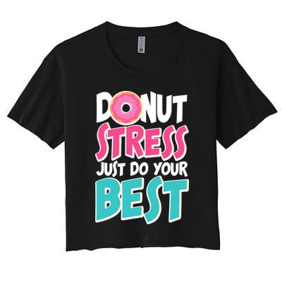 Funny Donut Stress Just Do Your Best School Testing Crop Top