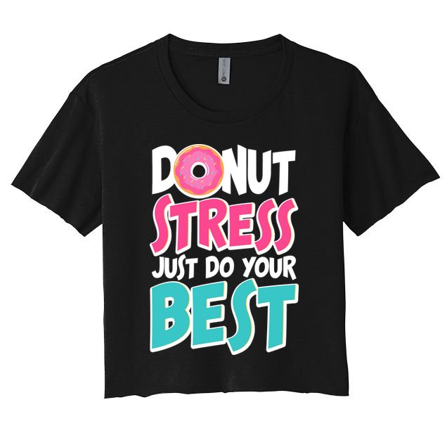 Funny Donut Stress Just Do Your Best School Testing Crop Top