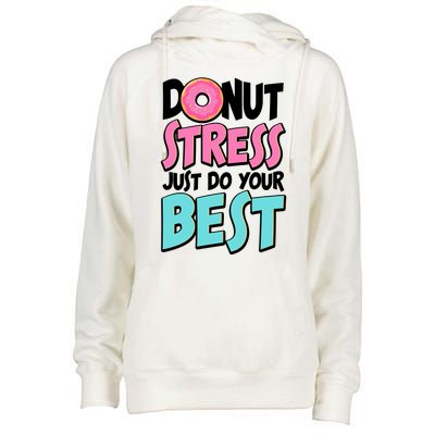 Funny Donut Stress Just Do Your Best School Testing Womens Funnel Neck Pullover Hood