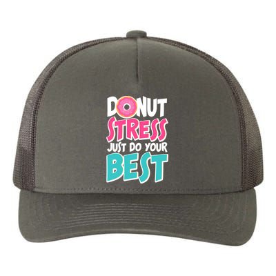 Funny Donut Stress Just Do Your Best School Testing Yupoong Adult 5-Panel Trucker Hat