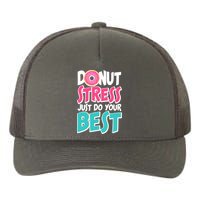 Funny Donut Stress Just Do Your Best School Testing Yupoong Adult 5-Panel Trucker Hat