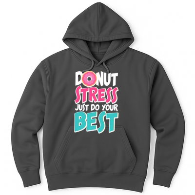 Funny Donut Stress Just Do Your Best School Testing Hoodie