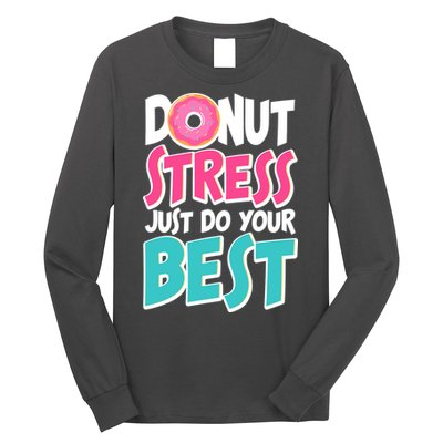 Funny Donut Stress Just Do Your Best School Testing Long Sleeve Shirt